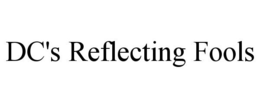 DC'S REFLECTING FOOLS trademark