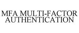MFA MULTI-FACTOR AUTHENTICATION trademark