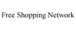 FREE SHOPPING NETWORK trademark