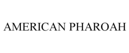 AMERICAN PHAROAH trademark