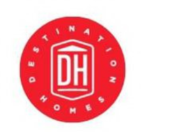 DESTINATION HOMES DH trademark