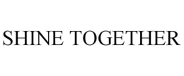 SHINE TOGETHER trademark