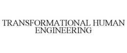 TRANSFORMATIONAL HUMAN ENGINEERING trademark