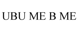 UBU ME B ME trademark