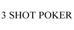 3 SHOT POKER trademark