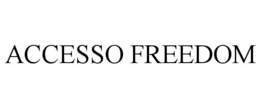 ACCESSO FREEDOM trademark