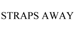 STRAPS AWAY trademark
