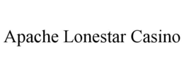 APACHE LONESTAR CASINO trademark
