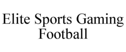 ELITE SPORTS GAMING FOOTBALL trademark
