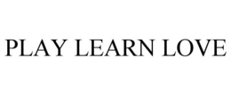 PLAY LEARN LOVE trademark