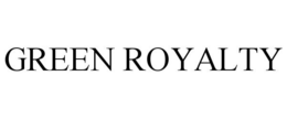 GREEN ROYALTY trademark