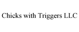 CHICKS WITH TRIGGERS LLC trademark