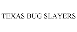 TEXAS BUG SLAYERS trademark