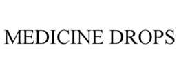 MEDICINE DROPS trademark