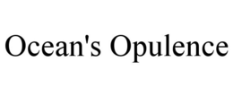 OCEAN'S OPULENCE trademark