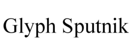 GLYPH SPUTNIK trademark