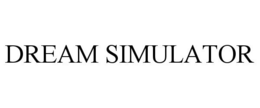 DREAM SIMULATOR trademark