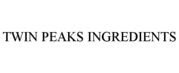 TWIN PEAKS INGREDIENTS trademark