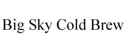 BIG SKY COLD BREW trademark