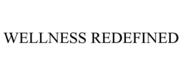 WELLNESS REDEFINED trademark