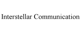 INTERSTELLAR COMMUNICATION trademark
