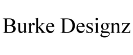 BURKE DESIGNZ trademark