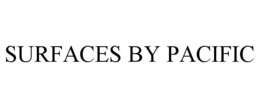 SURFACES BY PACIFIC trademark