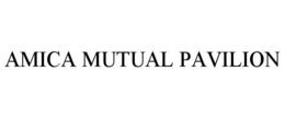 AMICA MUTUAL PAVILION trademark