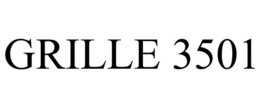 GRILLE 3501 trademark