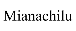MIANACHILU trademark