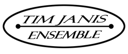 TIM JANIS ENSEMBLE trademark