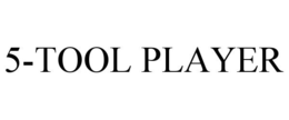5-TOOL PLAYER trademark