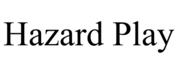 HAZARD PLAY trademark