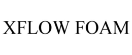 XFLOW FOAM trademark