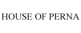 HOUSE OF PERNA trademark