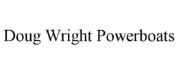DOUG WRIGHT POWERBOATS trademark