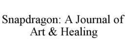 SNAPDRAGON: A JOURNAL OF ART & HEALING trademark