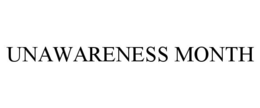 UNAWARENESS MONTH trademark