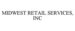 MIDWEST RETAIL SERVICES, INC trademark