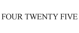 FOUR TWENTY FIVE trademark