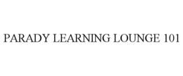 PARADY LEARNING LOUNGE 101 trademark