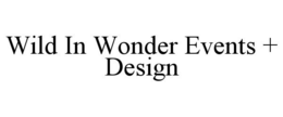 WILD IN WONDER EVENTS + DESIGN trademark
