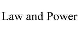 LAW AND POWER trademark