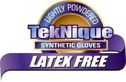 TEKNIQUE LIGHTLY POWDERED SYNTHETIC GLOVES LATEX FREE trademark