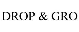 DROP & GRO trademark