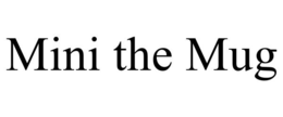 MINI THE MUG trademark