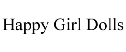HAPPY GIRL DOLLS trademark