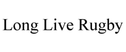 LONG LIVE RUGBY trademark