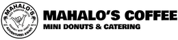 MAHALO'S 100% HAWAIIAN COFFEE GOURMET MINI DONUTS ADVENTURES AWAIT EST. 2014 MAHALO'S COFFEE MINI DONUTS & CATERING trademark