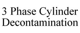 3 PHASE CYLINDER DECONTAMINATION trademark